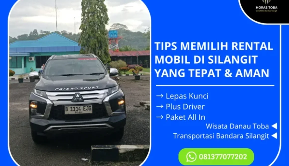 Tips Memilih Rental Mobil di Silangit yang Tepat & Aman